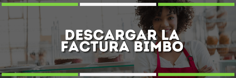 Cómo descargar la factura bimbo
